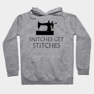 Sewing - Snitches get stitches Hoodie